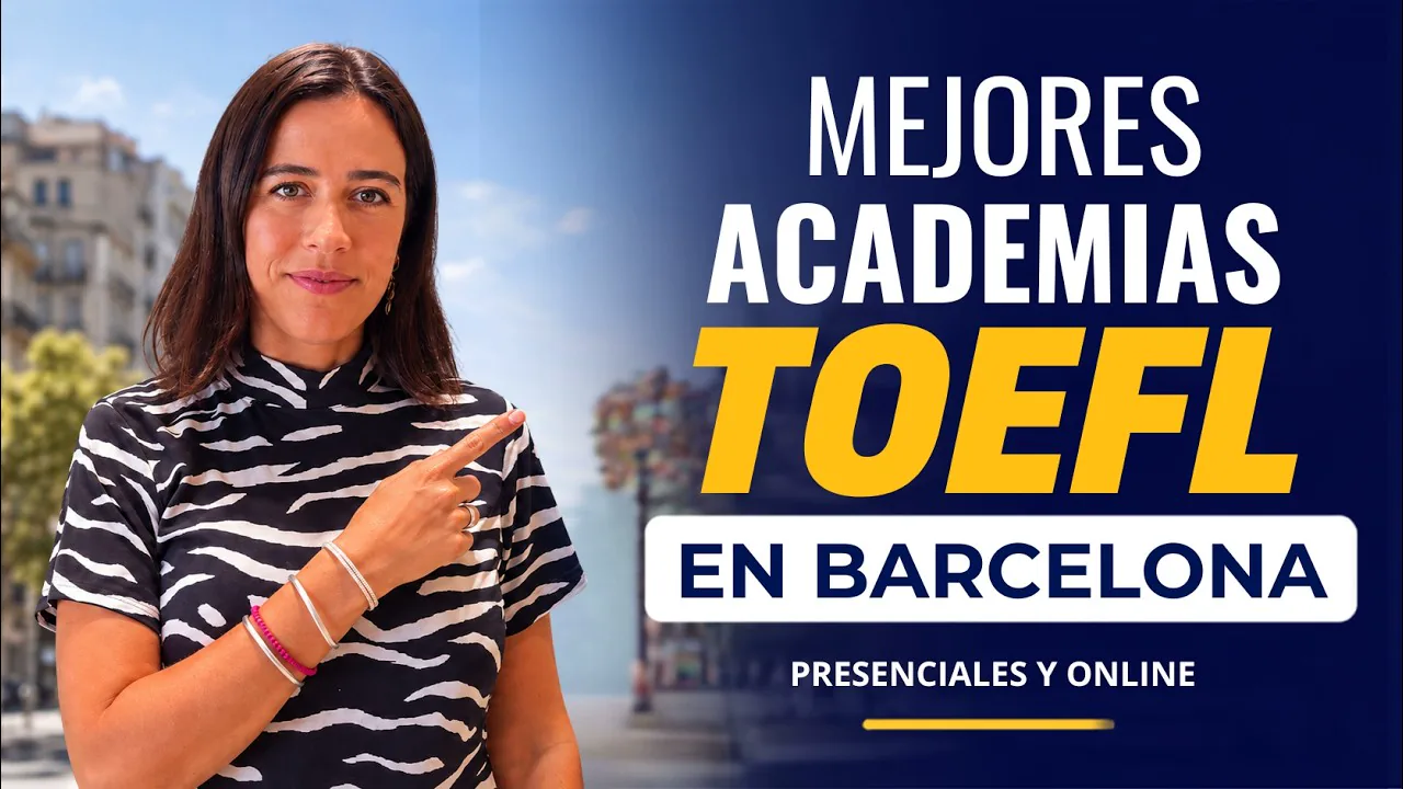 Portada del vídeo sobre las mejores academias para preparar el TOEFL en Barcelona