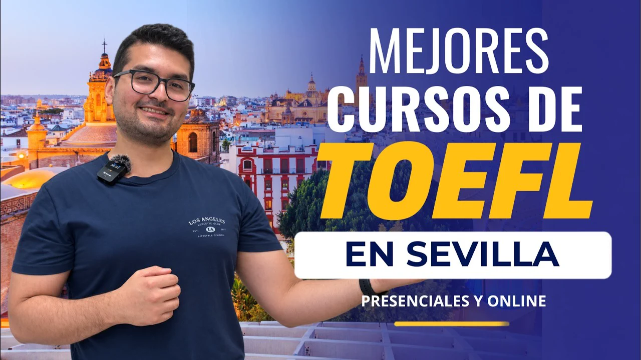 Portada del vídeo sobre los mejores cursos para preparar el TOEFL en Sevilla