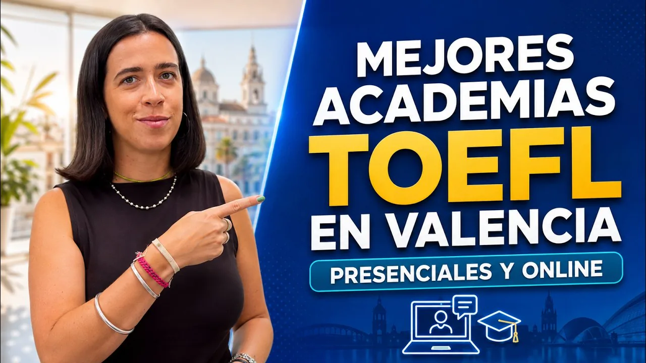 Portada del vídeo sobre las mejores academias para preparar el TOEFL en Valencia